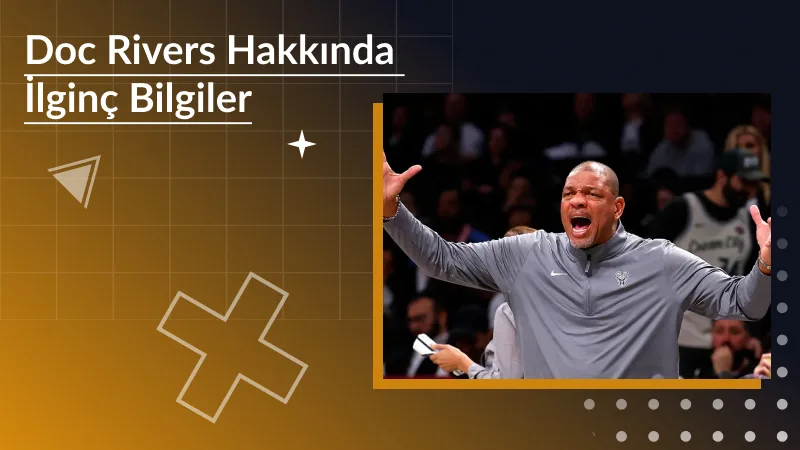 Doc Rivers Hakkında İlginç Bilgiler